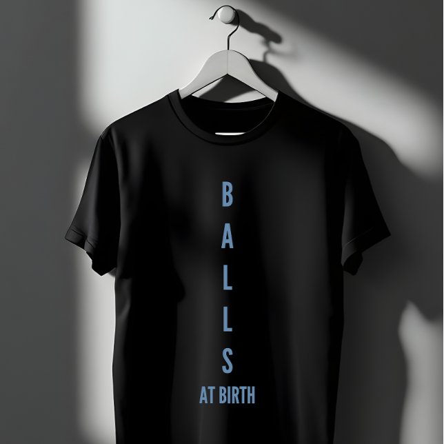 Camiseta Bolas Desde o Nascimento Citação Engraçada (Criador carregado)