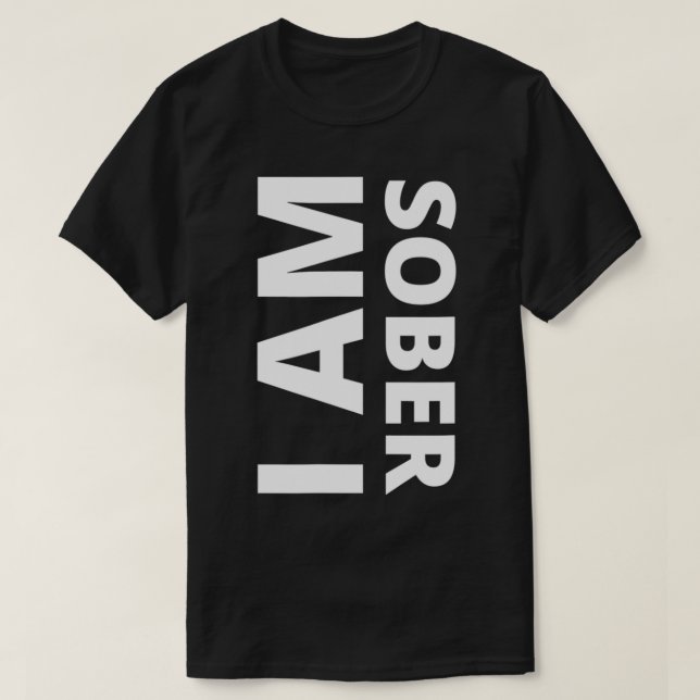 Camiseta Bold I Am Sober Design Para Recuperação De Anniver (Frente do Design)