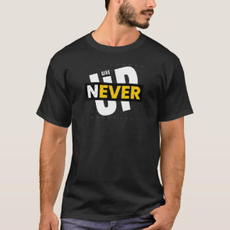 Camiseta 🔥 Bold Motivational Men’s Tee – NEVER GIVE UP