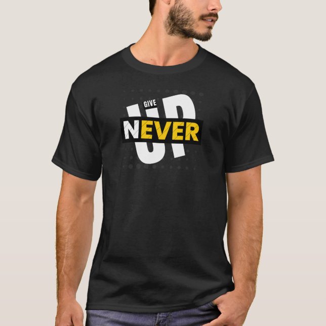 Camiseta 🔥 Bold Motivational Men’s Tee – NEVER GIVE UP (Frente)