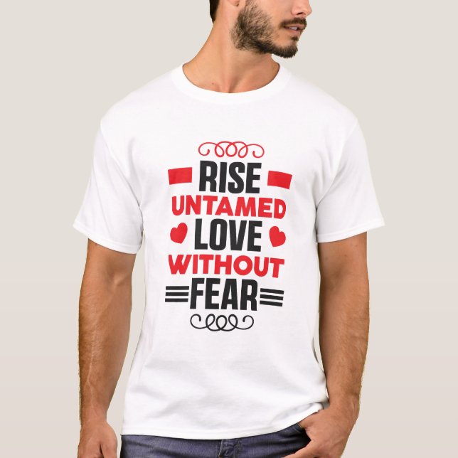 Camiseta Bold Self-Love Shirt,  Rise Untamed and Fearless (Frente)