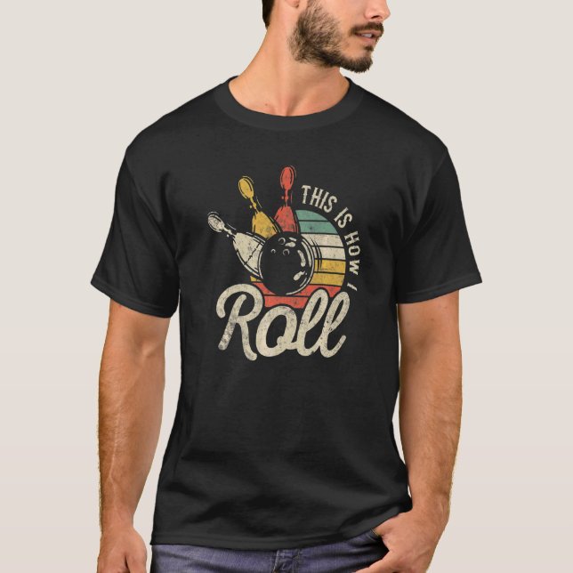Camiseta Boliche Bowler É Assim Que Eu Rolo Retro (Frente)