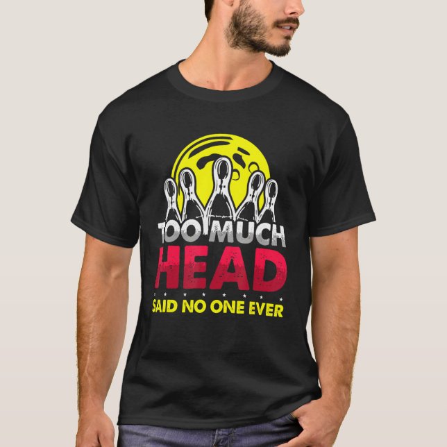 Camiseta Boliche De Cabeça Demasiada (Frente)