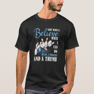 Camiseta Boliche Dizendo O Que Posso Fazer Com Dois Dedos