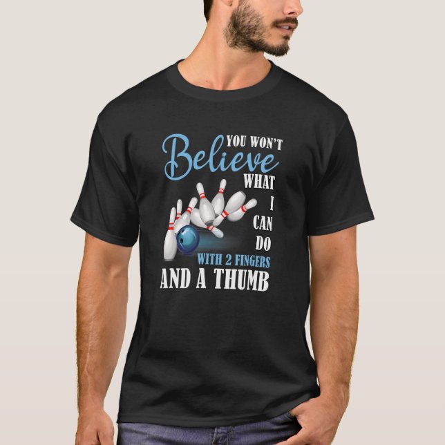 Camiseta Boliche Dizendo O Que Posso Fazer Com Dois Dedos (Frente)