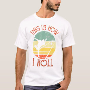 Camiseta Boliche É Assim Que Eu Rolo A Boliche Da Vintage.