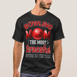 Camiseta Boliche Engraçada Mãe A Posição Mais Estressante E