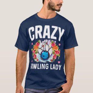 Camiseta Boliche louca Lady Funny Boliche Bowler