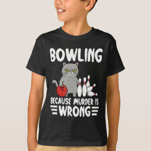 Camiseta Boliche Porque Assassinato é Errado Gato Divertido