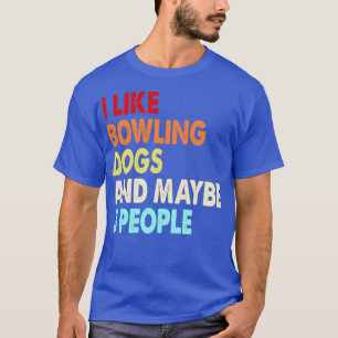 Camiseta Boliches engraçadas e amantes de Cachorros citaçõe