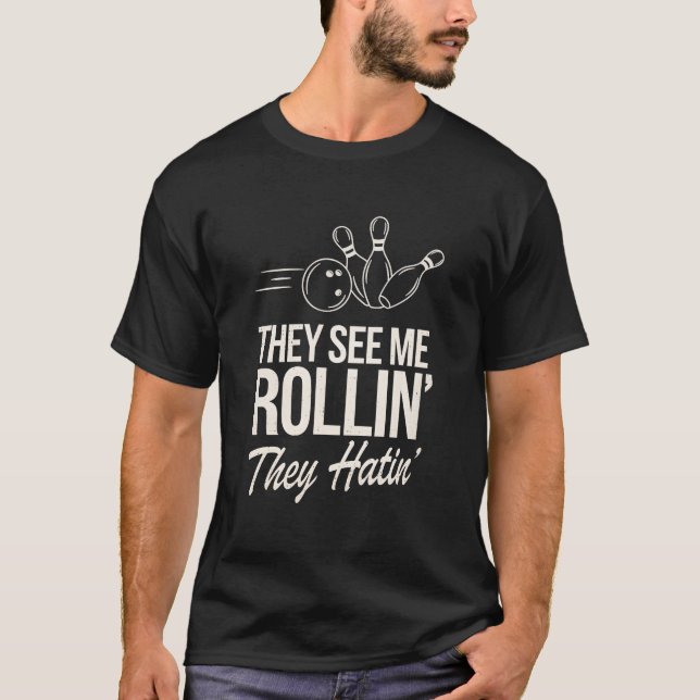 Camiseta Boliches Engraçadas Me Veem Rolando Eles Odiando (Frente)