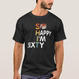 Camiseta Bolo de aniversário 60 anos engraçado, tão feliz q