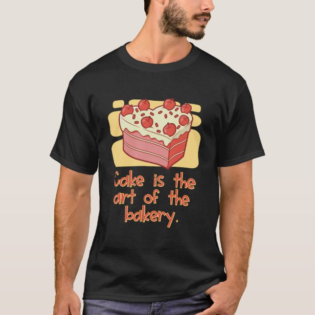 Camiseta Bolo É A Arte Da Blisa De Baking Da Padaria (Frente)