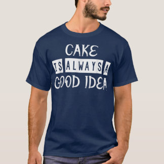 Camiseta Bolo É Uma Boa Ideia Fazendo Uma Citação Engraçada