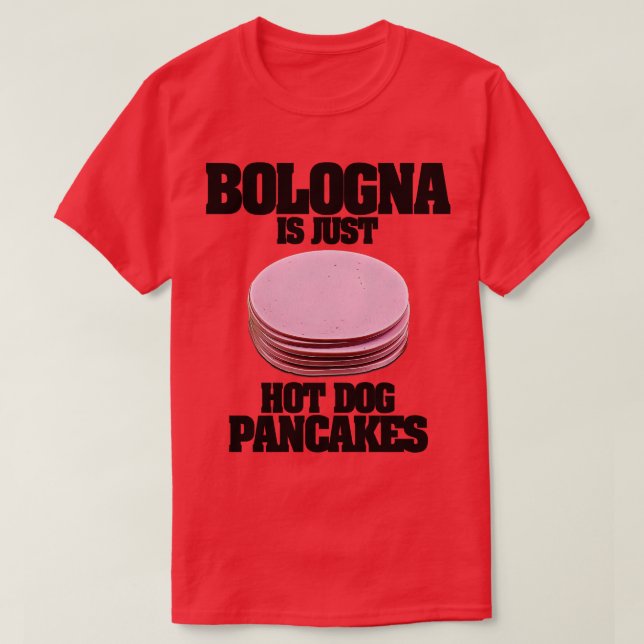 Camiseta Bolonha É Apenas Pancakes Cachorros Quentes (Frente do Design)