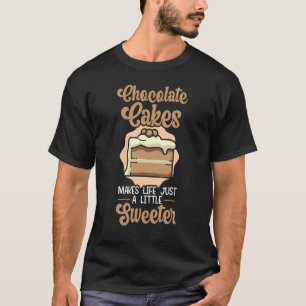Camiseta Bolos de chocolate fazem a vida um pouco mais doce