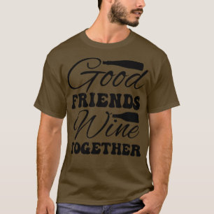 Camiseta Bom amigo vinho juntos