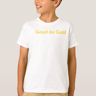 Camiseta bom como ouro