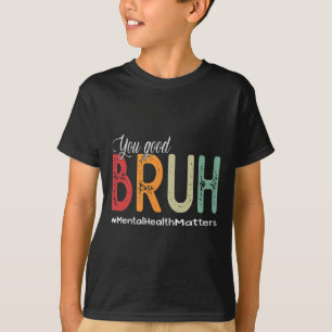 Camiseta Bom Conselheiro de Saúde Mental Bruh Terapista