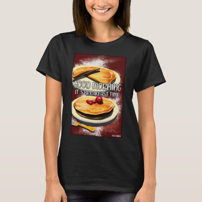 Camiseta Bom dia É o café da manhã Pan Cake 2 (Frente)
