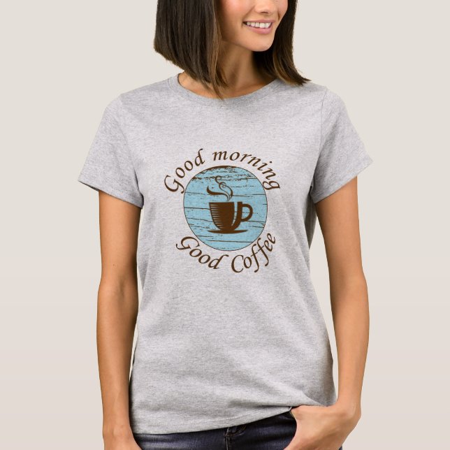 Camiseta Bom dia Engraçado, citações para beber café (Frente)