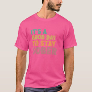 Camiseta Bom Dia para Ficar Sóbrio Aniversário de Sobriedad
