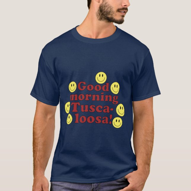 Camiseta Bom Dia Tuscaloosa (Frente)