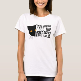 Camiseta Bom dia, vejo que os assassinos falharam