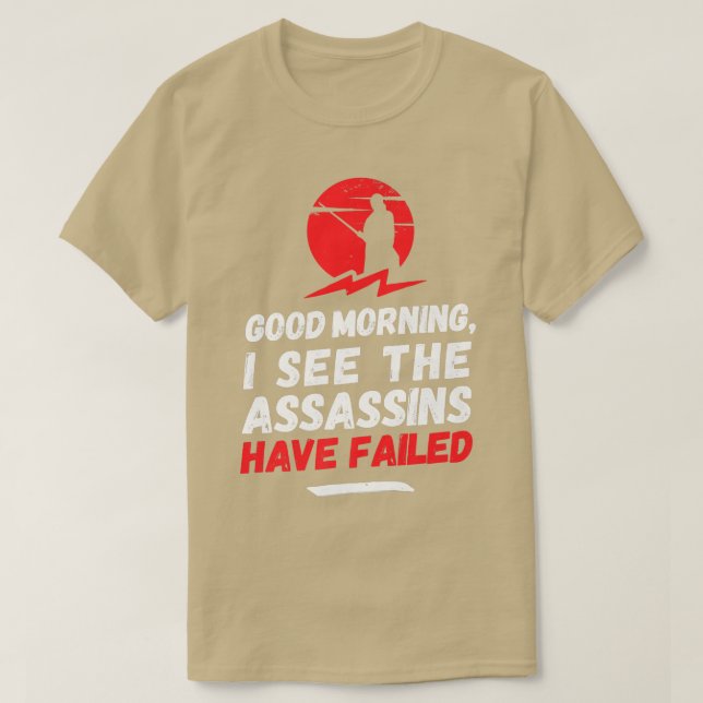 Camiseta Bom dia, vejo que os assassinos falharam, Assa (Frente do Design)
