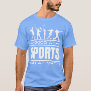 Camiseta bom em esportes ruins em matemática 2