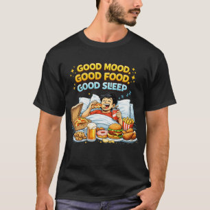 Camiseta Bom Humor, Boa Comida, Sono Tranquilo – Engraçado 