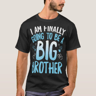 Camiseta Bom Irmão Grande Para Ser Eu Finalmente Vou Ser Um