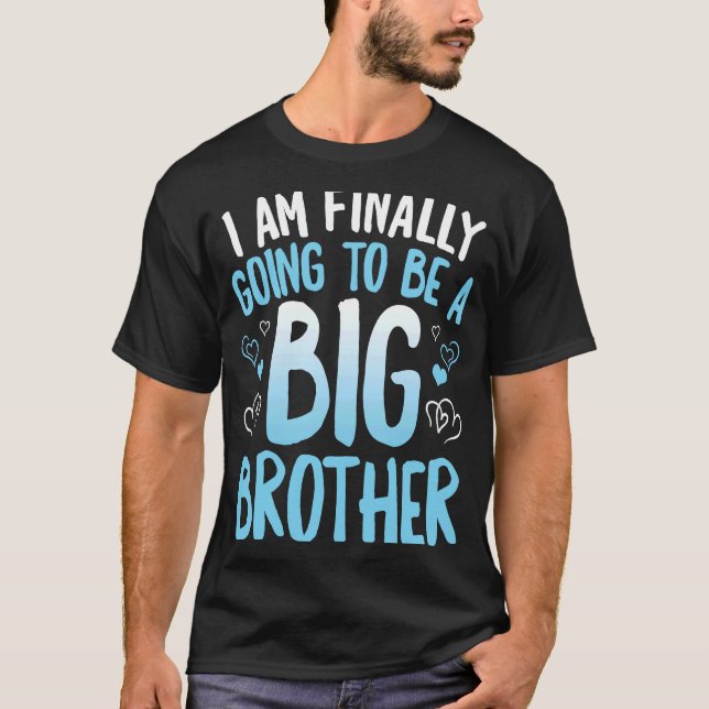 Camiseta Bom Irmão Grande Para Ser Eu Finalmente Vou Ser Um (Frente)