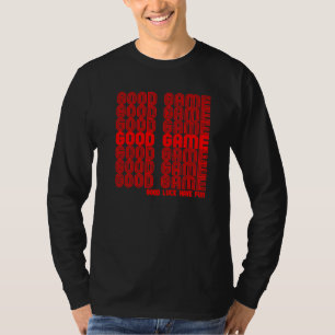 Camiseta Bom jogo Boa sorte Divirta Jogo de Vídeo