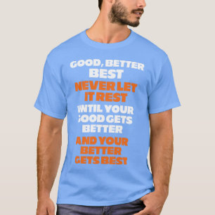Camiseta Bom melhor ótimo nunca deixe descansar amigo