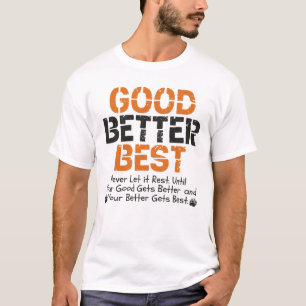 Camiseta Bom Melhor Ótimo Nunca Deixe Descansar Motivação D