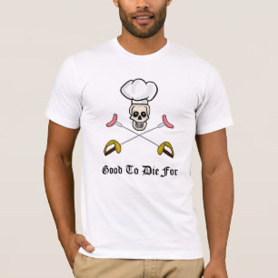 Camiseta Bom morrer para o t-shirt do cozinheiro chefe do