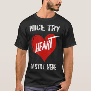 Camiseta Bom Tentar Coração Eu Ainda Estou Aqui 