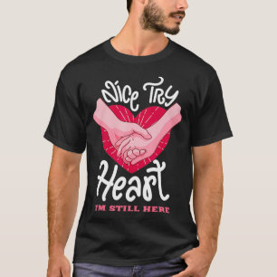 Camiseta Bom Tentar Coração Eu Ainda Estou Presente Engra