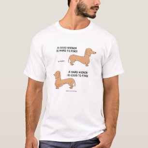 Camiseta Bom/Wiener duro é duro/bom encontrar o t-shirt