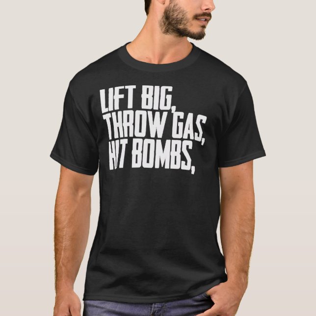 Camiseta Bombas de gás de grandes jogadas de elevação Shirt (Frente)