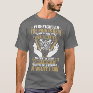 Camiseta Bombeiro A Dor É Verdadeiro. Aquelas cicatrizes lu