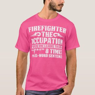 Camiseta Bombeiro A Ocupação Onde Aprende-Se A Fogo