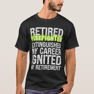 Camiseta Bombeiro Aposentado Apagou Carreira Acendeu R
