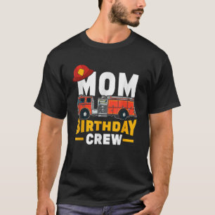 Camiseta Bombeiro Bombeiro Mãe Tripulação De Aniversário Pa