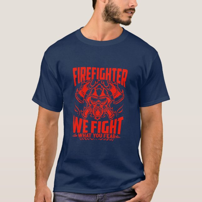 Camiseta Bombeiro Combatemos O Que Você Teme (Frente)