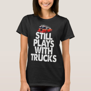 Camiseta Bombeiro Eu Ainda Brinco Com Caminhões De Bombeiro
