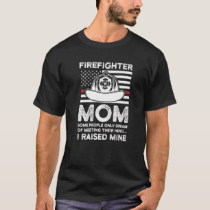 Camiseta Bombeiro Mãe Algumas Pessoas Apenas Sonham Fogo