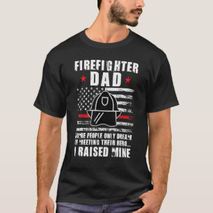Camiseta Bombeiro pai algumas pessoas só sonham comigo