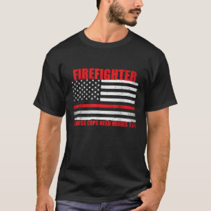 Camiseta Bombeiro Porque Mesmo Policiais Precisam De Heróis